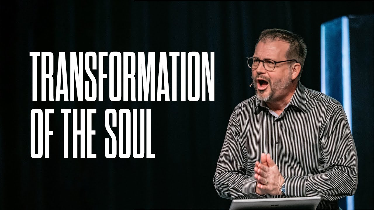 Transformation of the Soul | Derrick Hamre | Christian Life Assembly