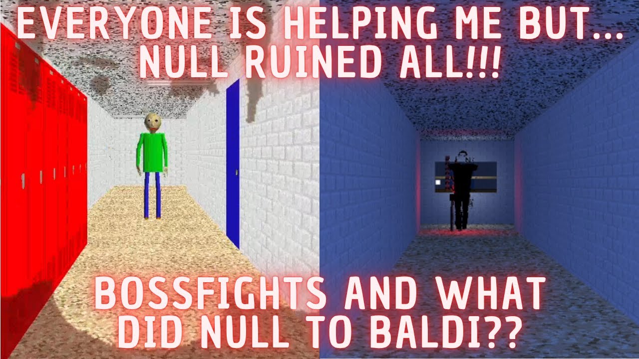 NULL isn't Letting Me Win - Everyone Helps Player Chapter 1 and 2 - Baldi's Basics Mods