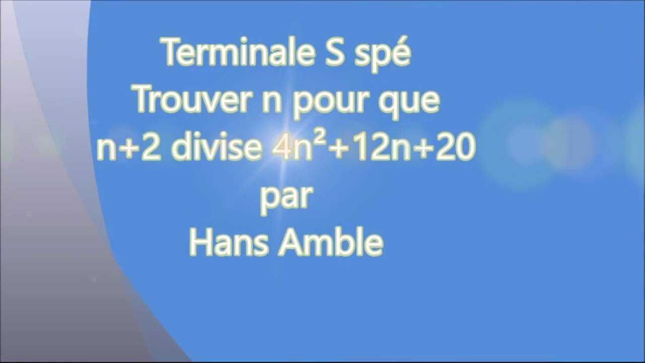 Terminale S- Arithmétique- n pour que n+2 divise 4n²+12n+20