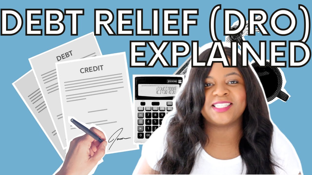 IS A DEBT RELIEF ORDER RIGHT FOR YOU? Debt Relief Order (DRO) Explained