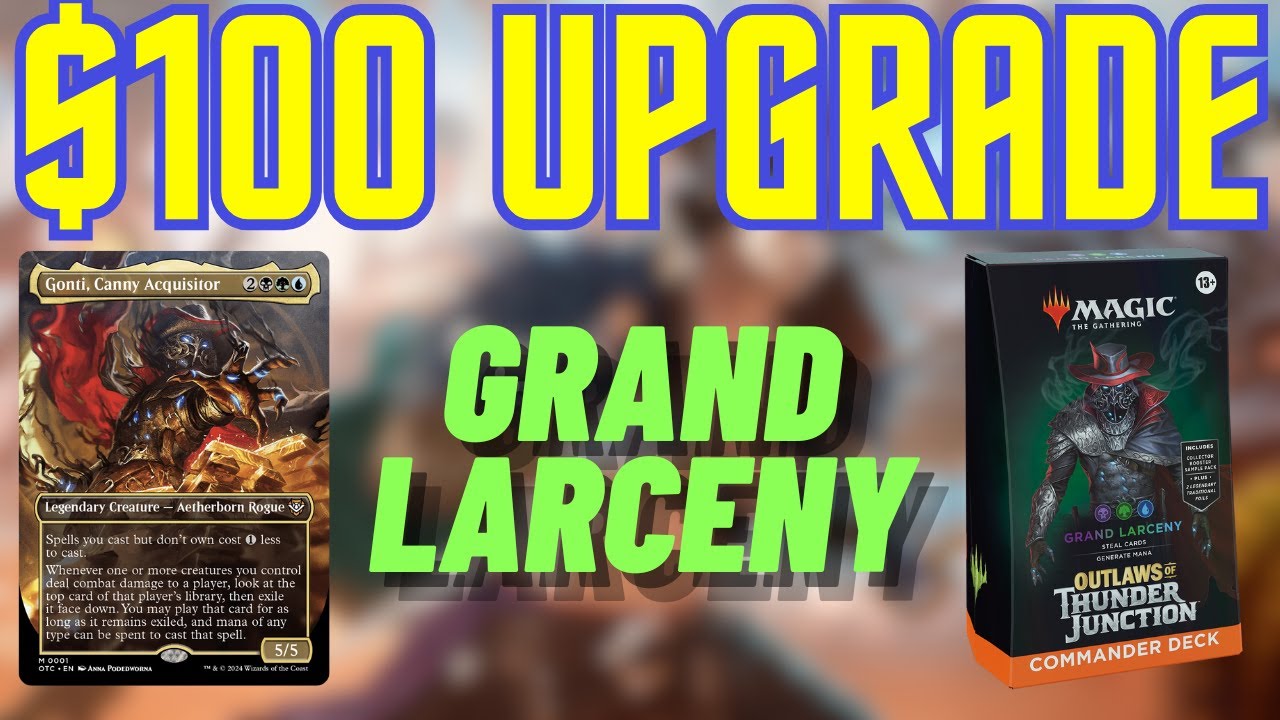 Grand Larceny Upgrade - Improving the Precon Commander Deck with $100