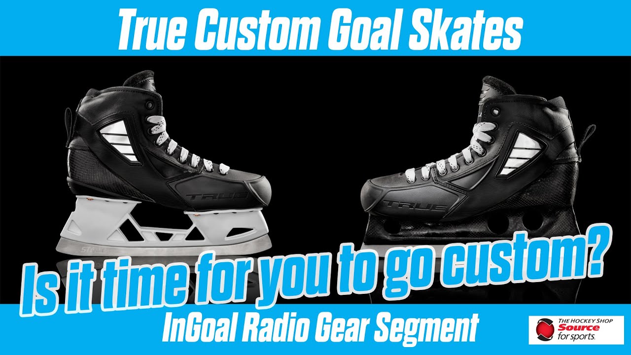 True Custom Goalie Skate Gear Review