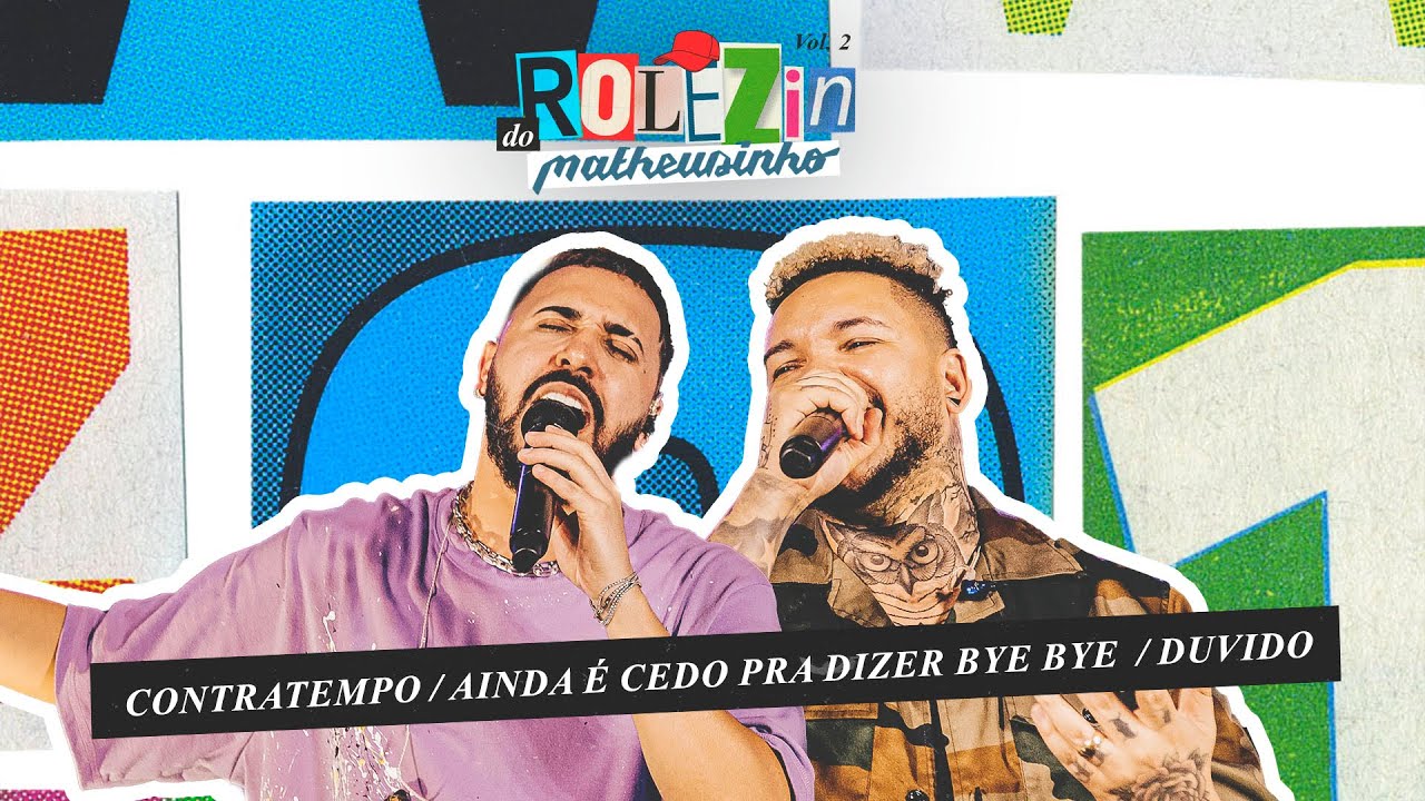 Matheusinho e Suel - Contratempo / Ainda É Cedo Pra Dizer Bye Bye  / Duvido (Rolezin)