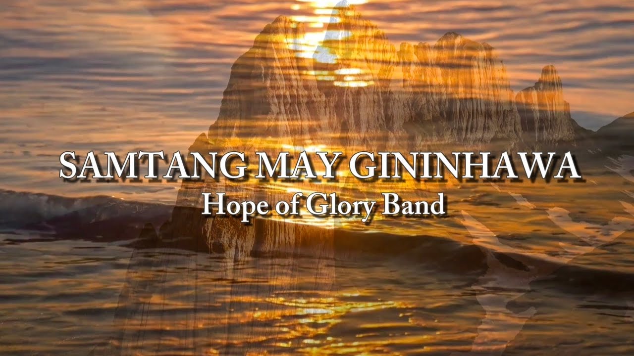 SAMTANG MAY GININHAWA - HOPE OF GLORY BAND (OFFICIAL LYRIC VIDEO)