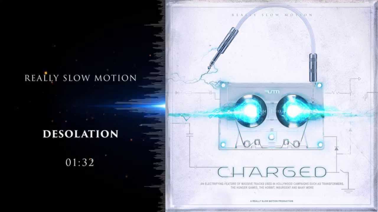 Really Slow Motion - Desolation  (Charged)