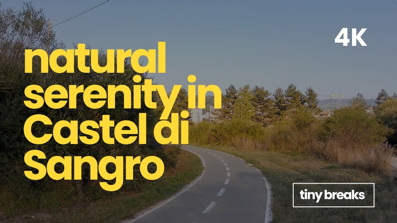 Natural serenity in Castel di Sangro | 4k walk | Tiny Breaks