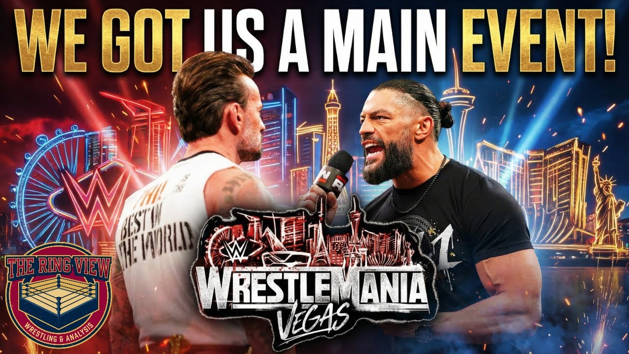 REIGNS V PUNK: WE HAVE A F'N MAIN EVENT1 | The Ringview Podcast