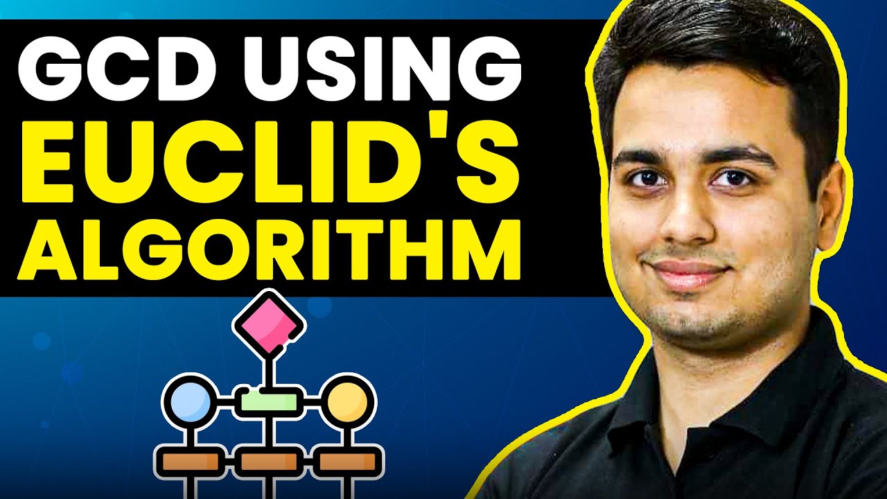 Euclid's Algorithm for GCD - Greatest Common Divisor  (Hinglish)