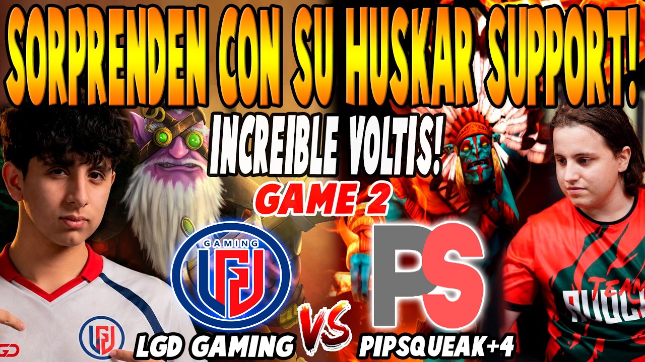 LGD GAMING vs PIPSQUEAK+4 [GAME 2] BO3 - INCREIBLE VOLTIS 