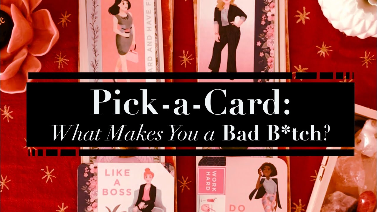 Pick-a-card Reading: What makes you a BAD B*TCH? 👏💋😎