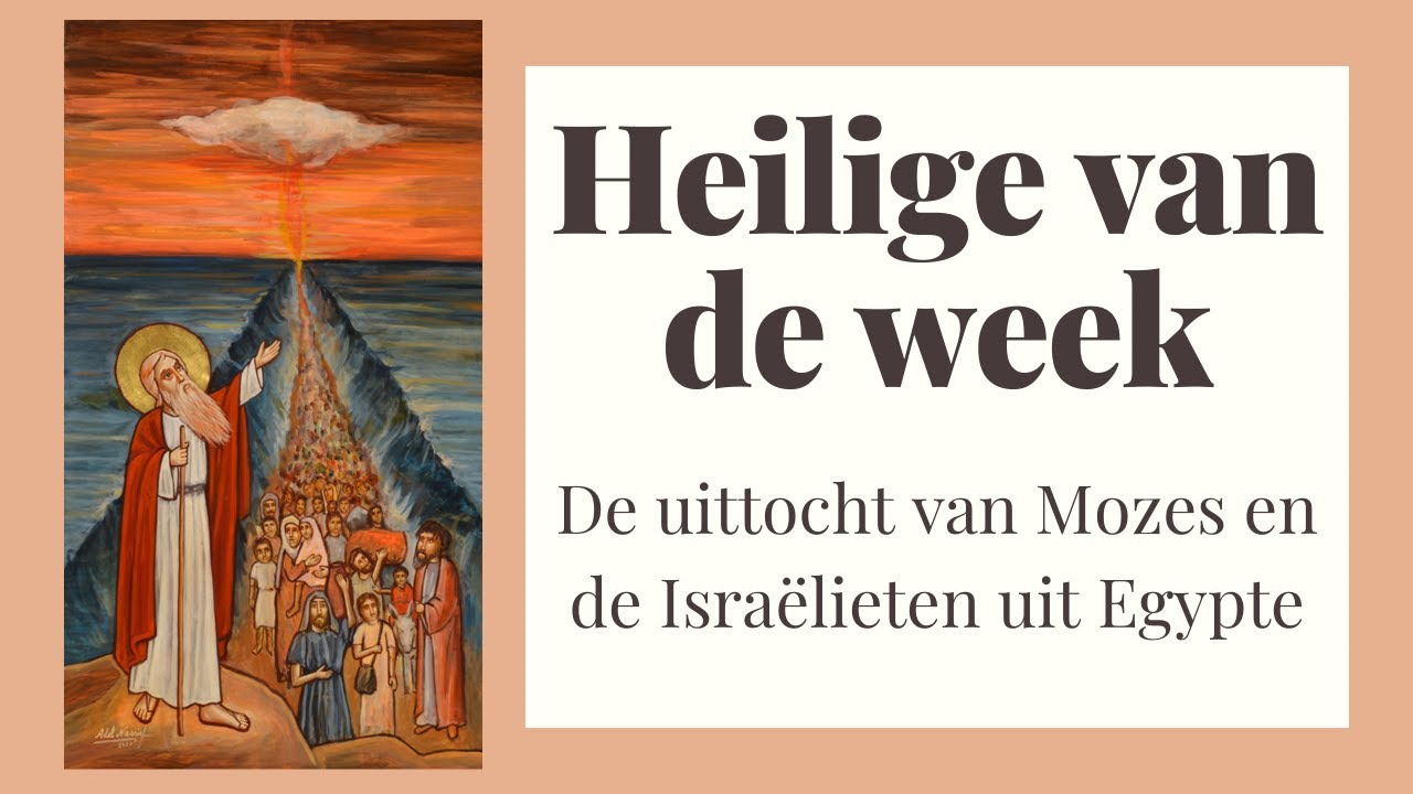 De uittocht van Mozes en de Isra&euml;lieten uit Egypte - &lsquo;Heilige van de Week&rsquo;