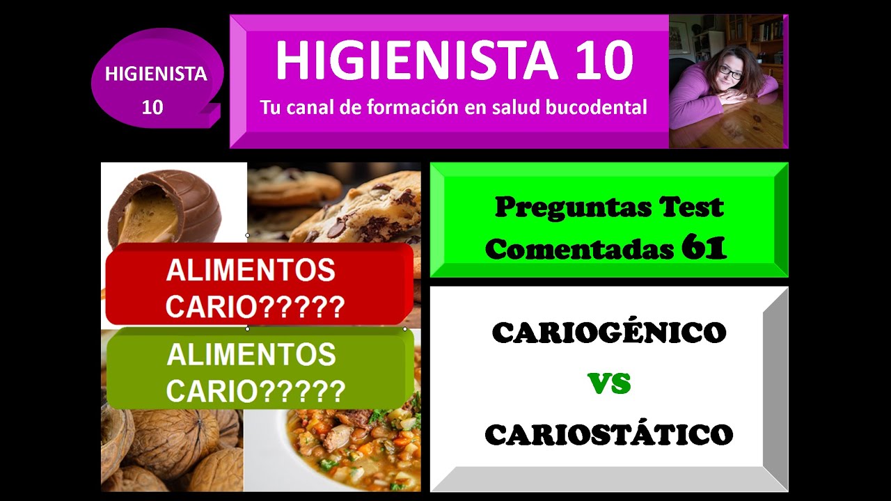 Alimentos CARIOGÉNICOS  vs  alimentos CARIOSTÁTICOS.  Preguntas Test Comentadas 61.