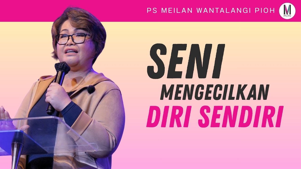 Seni Mengecilkan Diri Sendiri | Ps Meilan Wantalangi Pioh | Metro Church Manado