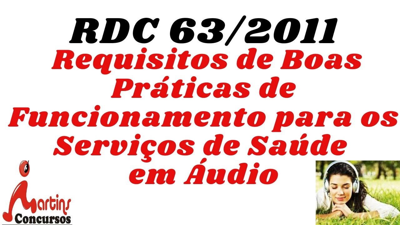 ✅ RDC 63/11 - Requisitos de Boas Práticas de Funcionamento para os Serviços de Saúde em Áudio❗️