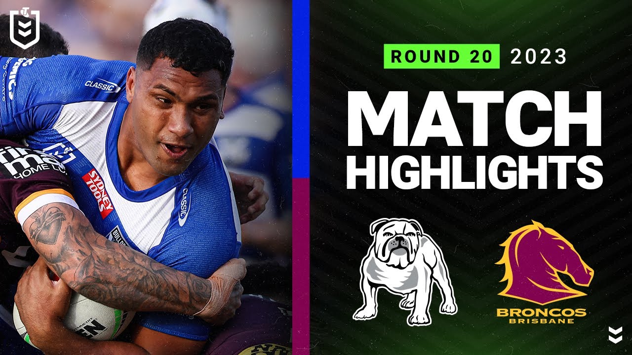 NRL Highlights | NRL 2023 | Canterbury-Bankstown Bulldogs v Brisbane Broncos | Match Highlights
