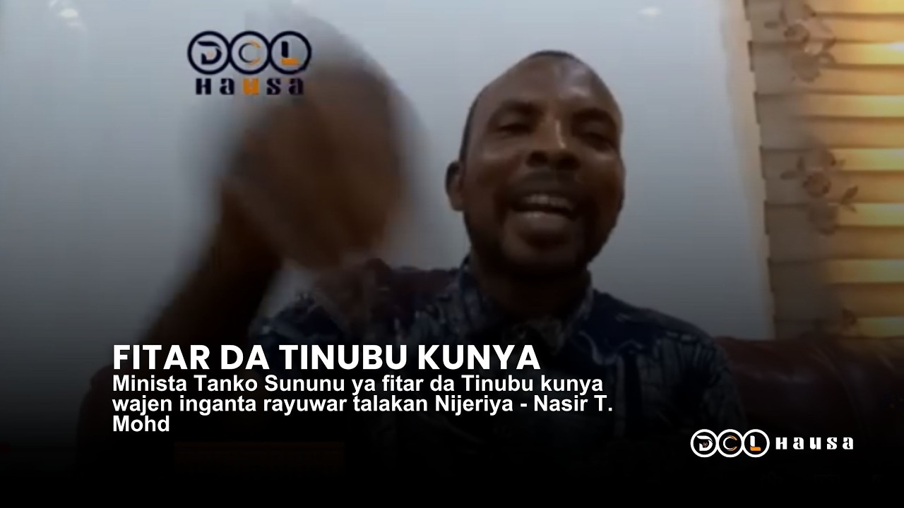 Minista Tanko Sununu ya fitar da Tinubu kunya wajen inganta rayuwar talakan Nijeriya - Nasir T. Mohd