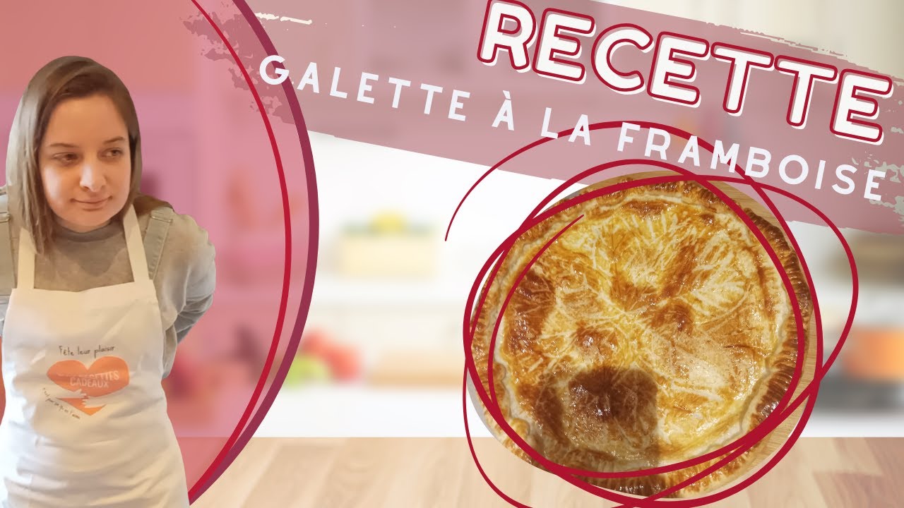 RECETTE - Galette des Rois à la Framboise