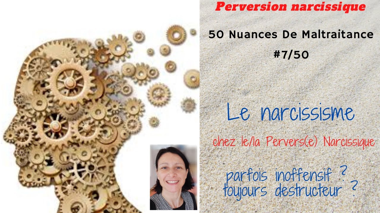 #7/50 - Le narcissisme; inoffensif? destructeur? - PERVERS NARCISSIQUE - 50 Nuances De Maltraitance