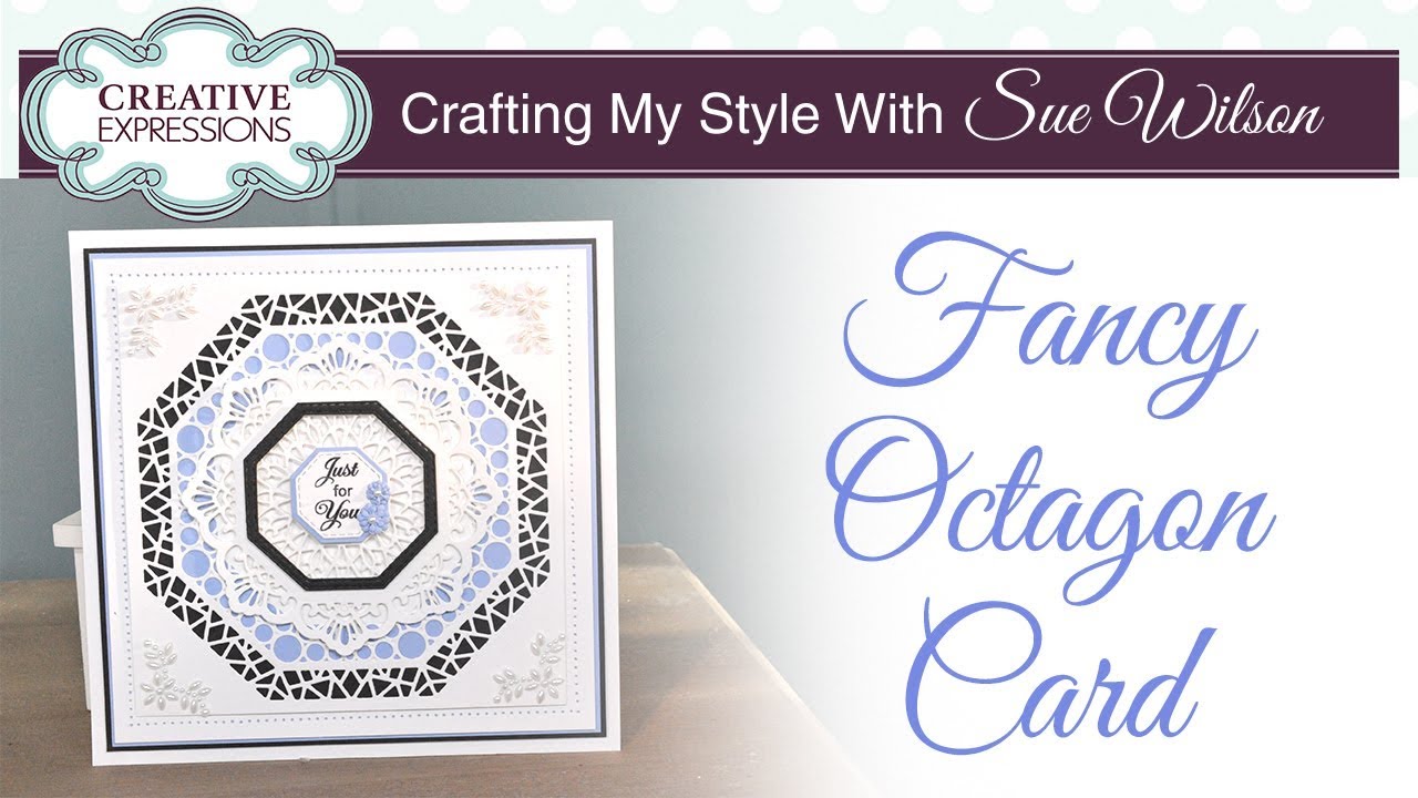 Fancy Octagon Card | Crafting My Style with Sue Wilson