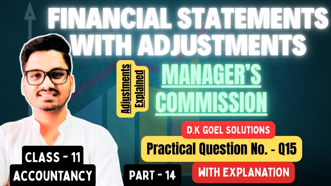 Financial Statements With Adjustments | Manager's Commission |Dk Goel Solutions Part 14 CBSE 2025-26