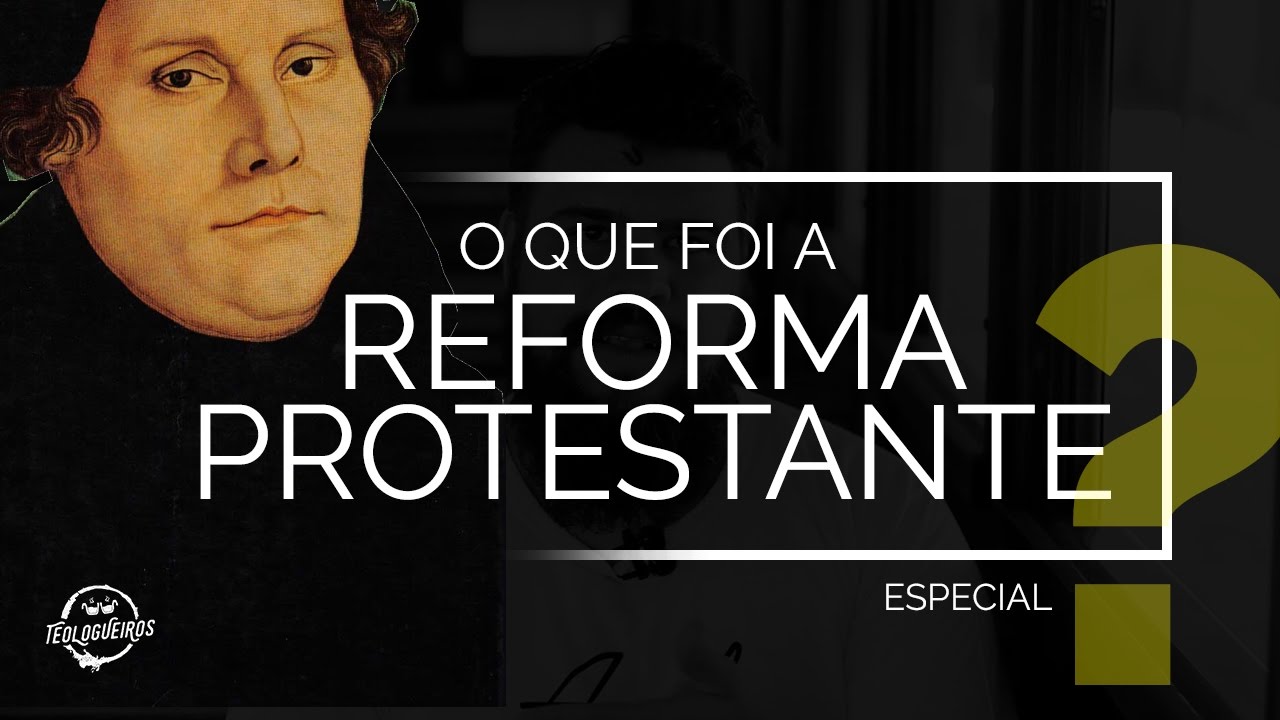 Entenda a REFORMA PROTESTANTE