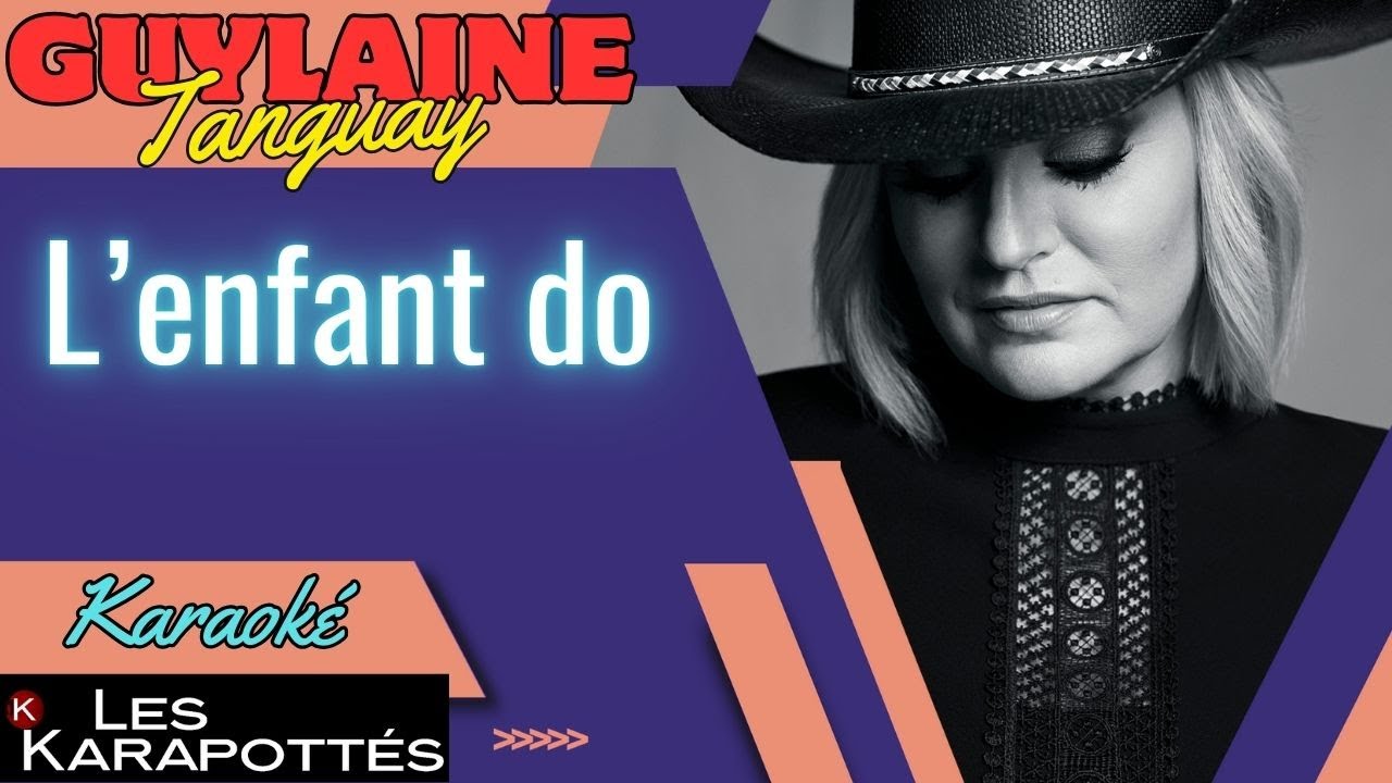 Guylaine Tanguay - L'enfant do (Karaoké)