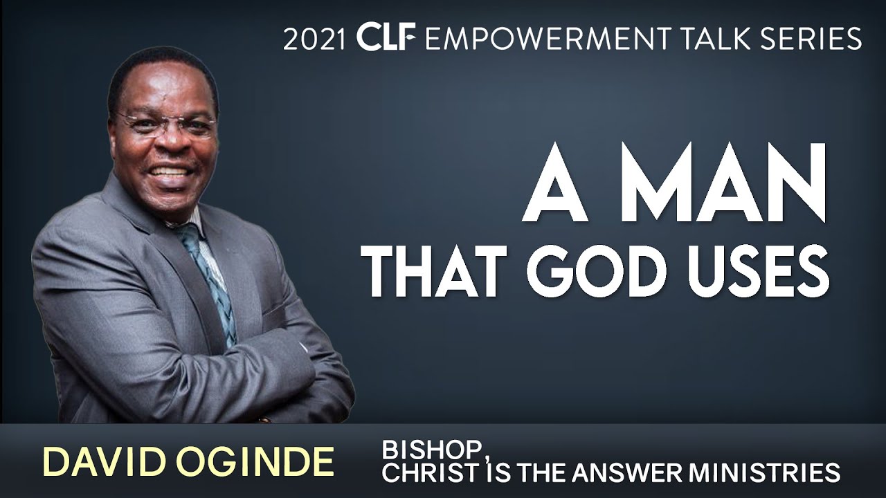 (2021 CLF Empowerment Talk Series) David Oginde - A Man that God uses