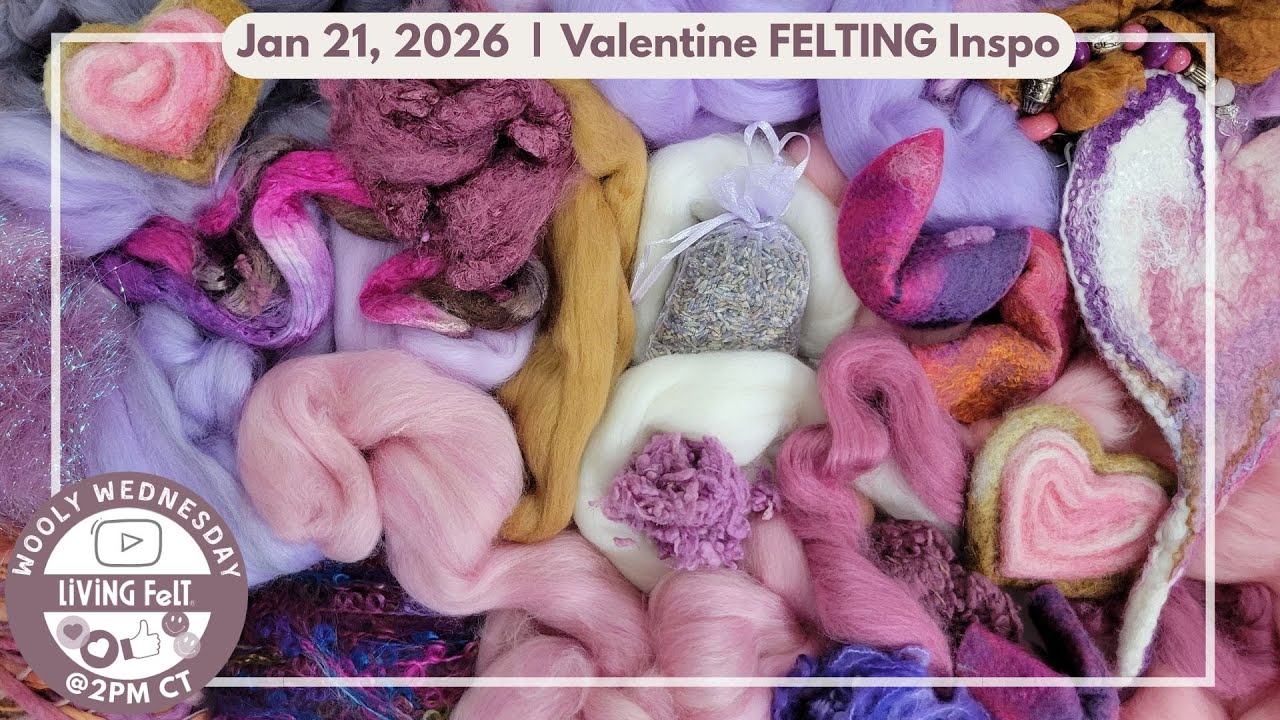 WOOLY WEDNESDAY: Valentine Felting & Fiber Inspo
