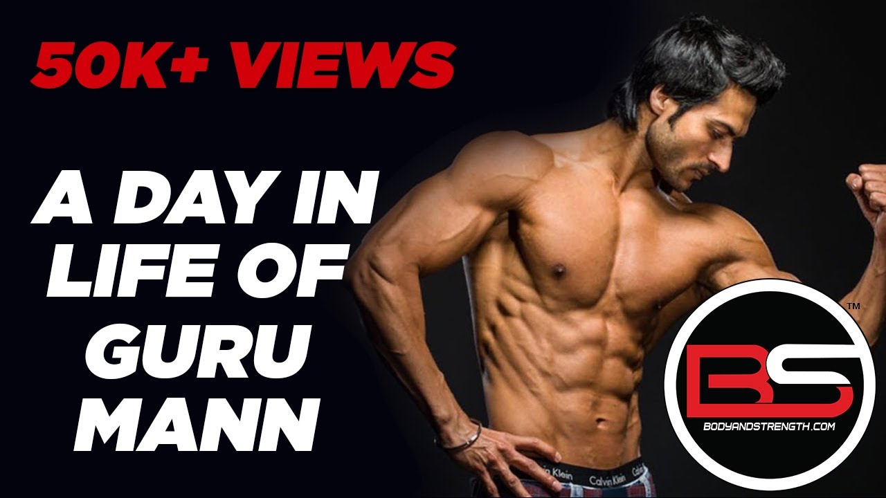 A Day In Life Of Guru Mann | bodyandstrength.com