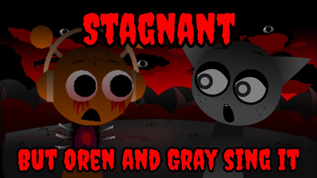 Stagnant but Oren and Gray sing it