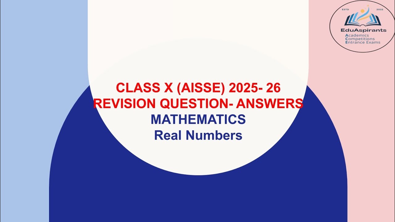 CLASS #X (#AISSE)- 2025-26- #Mathematics- 3- Real Numbers