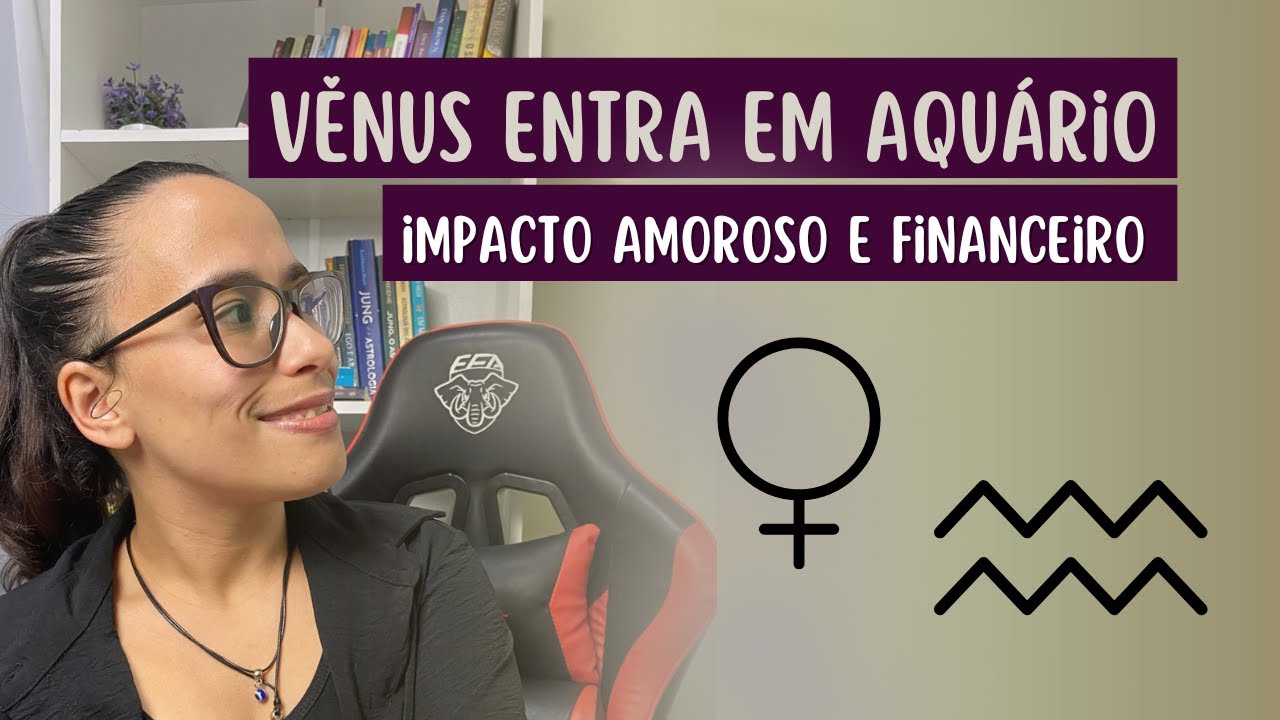 Vênus em Aquário: Como impacta vida amorosa e financeira