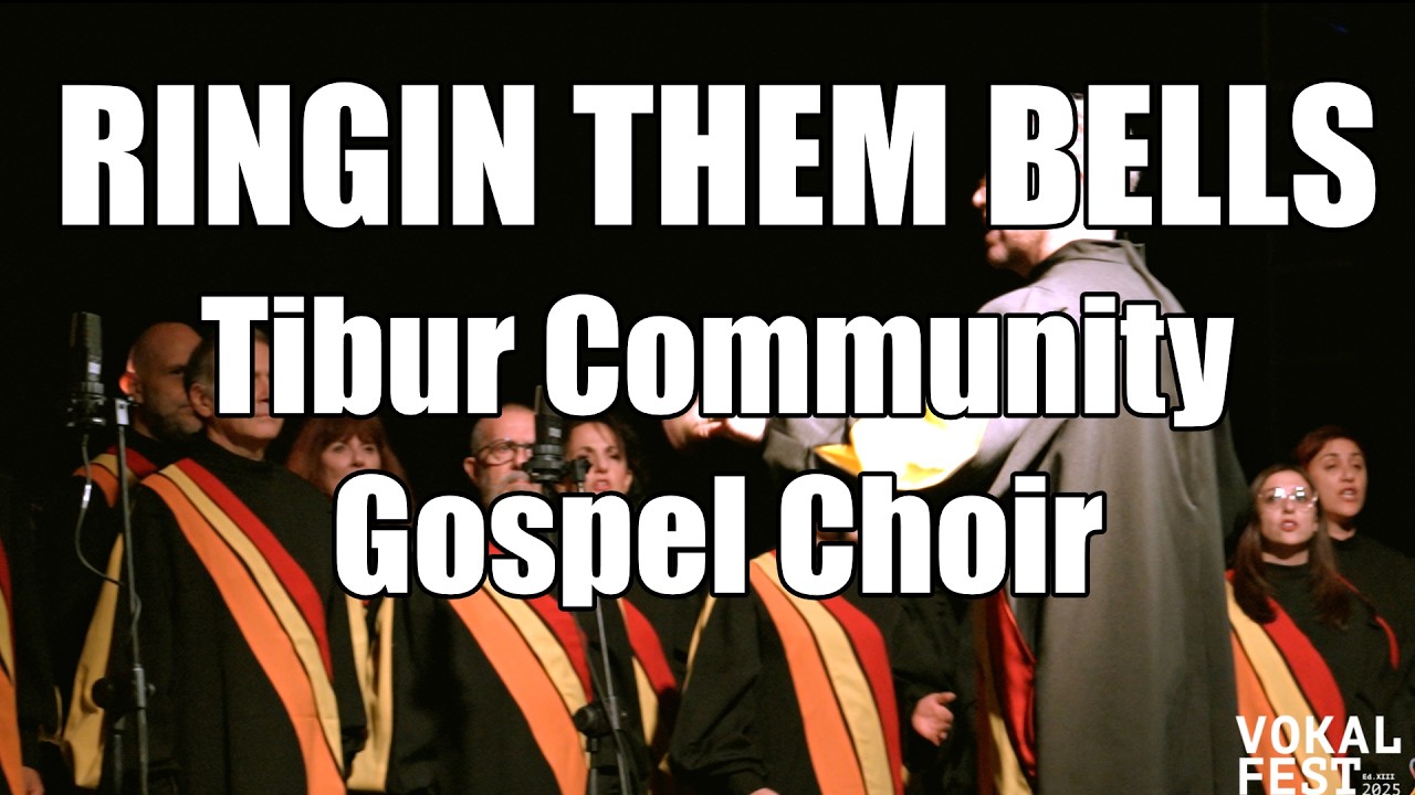 Tibur Community Gospel Choir - Ringing them bells - VokalFest 2025