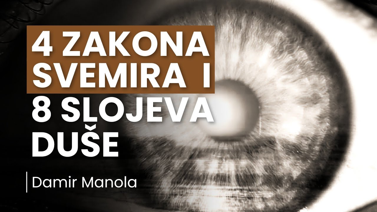 Razotkrivanje Tajni: 4 Zakona Svemira i 8 Slojeva Duše | Damir Manola