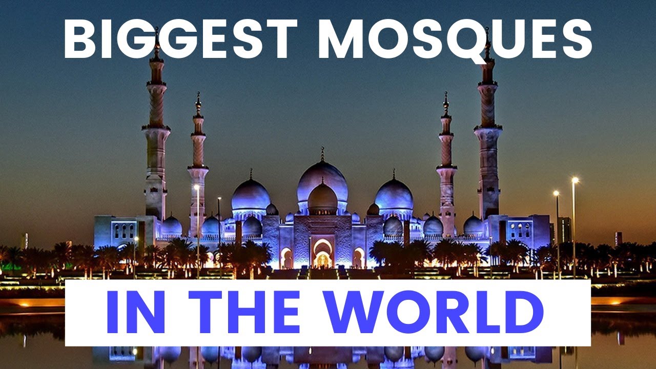 Top 10 Biggest Mosques In The World