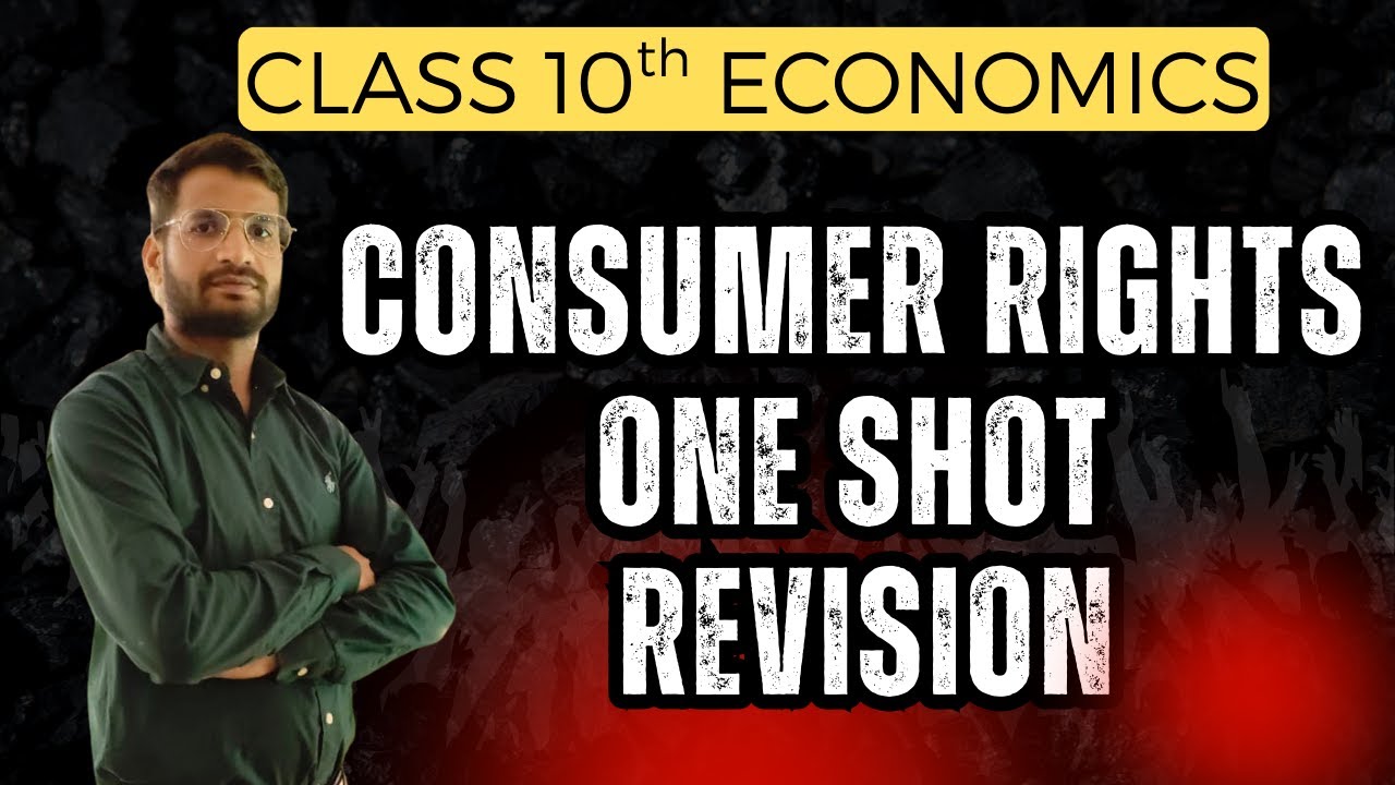 Consumer Rights Class 10 Economics | Chapter 5 One Shot Revision | Board Exam 2025-26