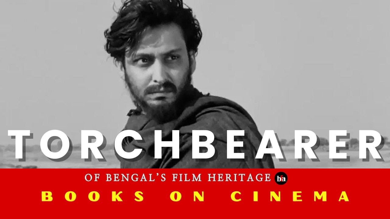 Books on Cinema: The Torchbearer of Bengal's Film Heritage