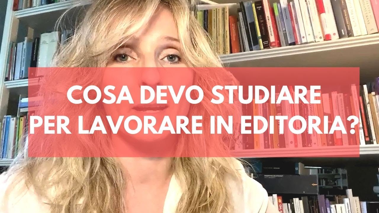 Cosa devo studiare per lavorare in editoria?