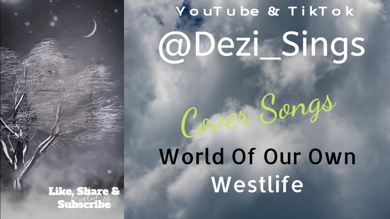 World Of Our Own. Westlife. Cover @Dezi_Sings