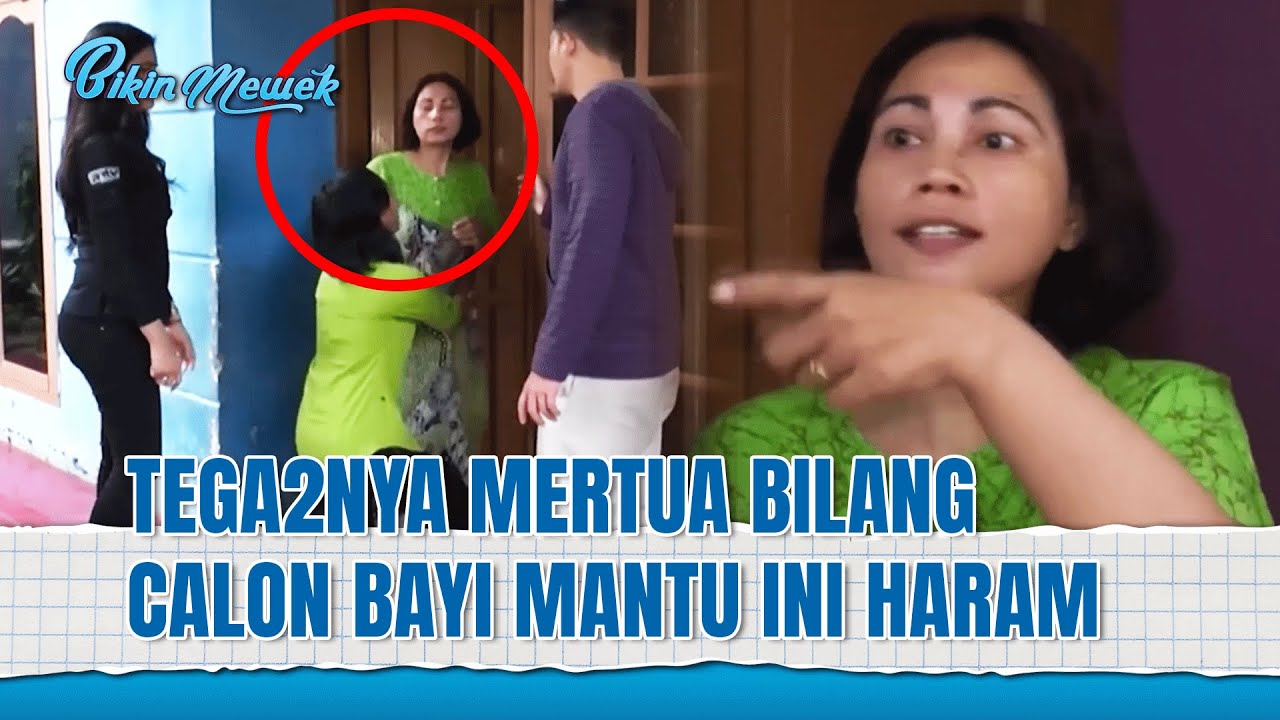 Mertua Siapa ini? Ya Ampun Mulutnya Gak ada Filter | Bikin Mewek Eps 92 1/4