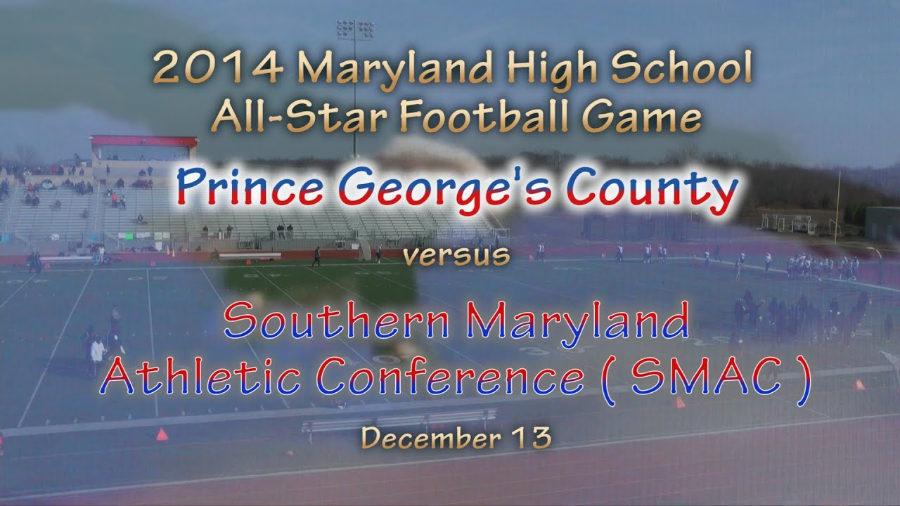 2014 PG County vs Southern Maryland Athletic Conference (SMAC) High School All-Star Football Game