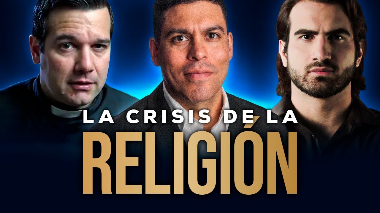 La CRISIS de la RELIGION: con P. Javier Olivera y Luis Faraj
