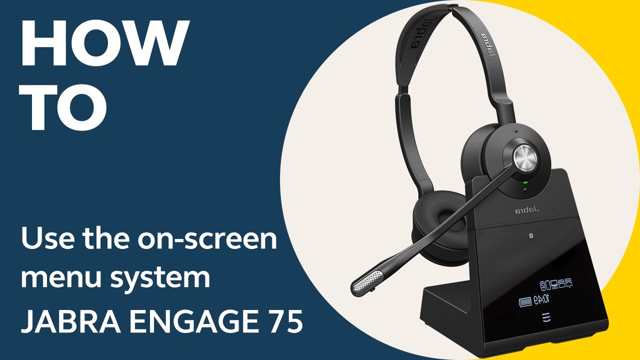 Jabra Engage 75: How to use the on-screen menu system | Jabra Support