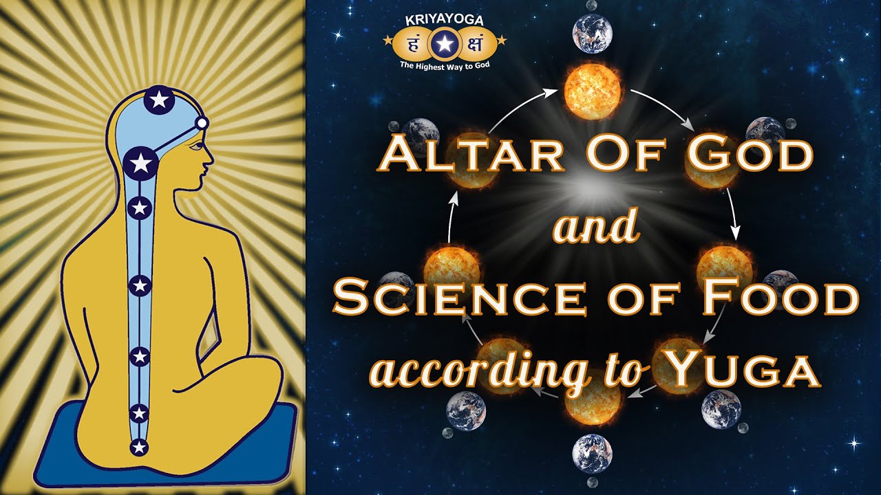 Kriyayoga - Altar of God & Science of Food according to Yuga