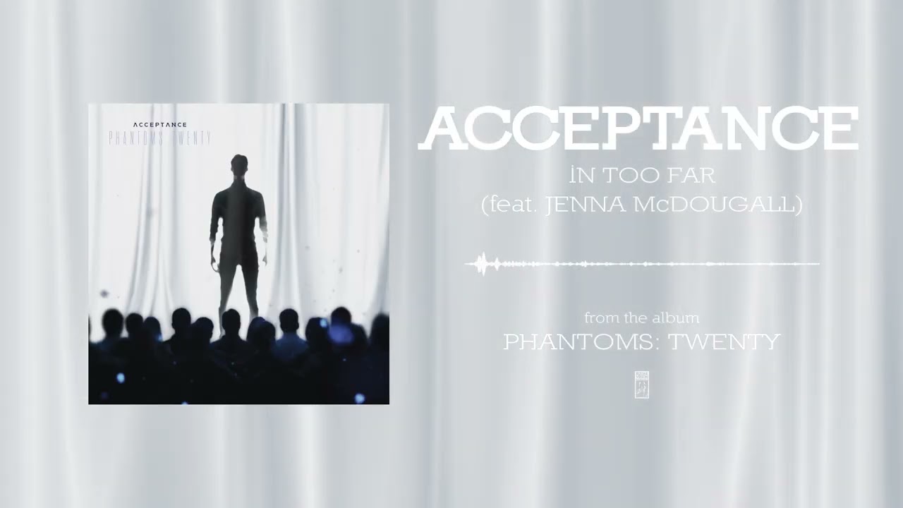 Acceptance - In Too Far feat. Jenna McDougall