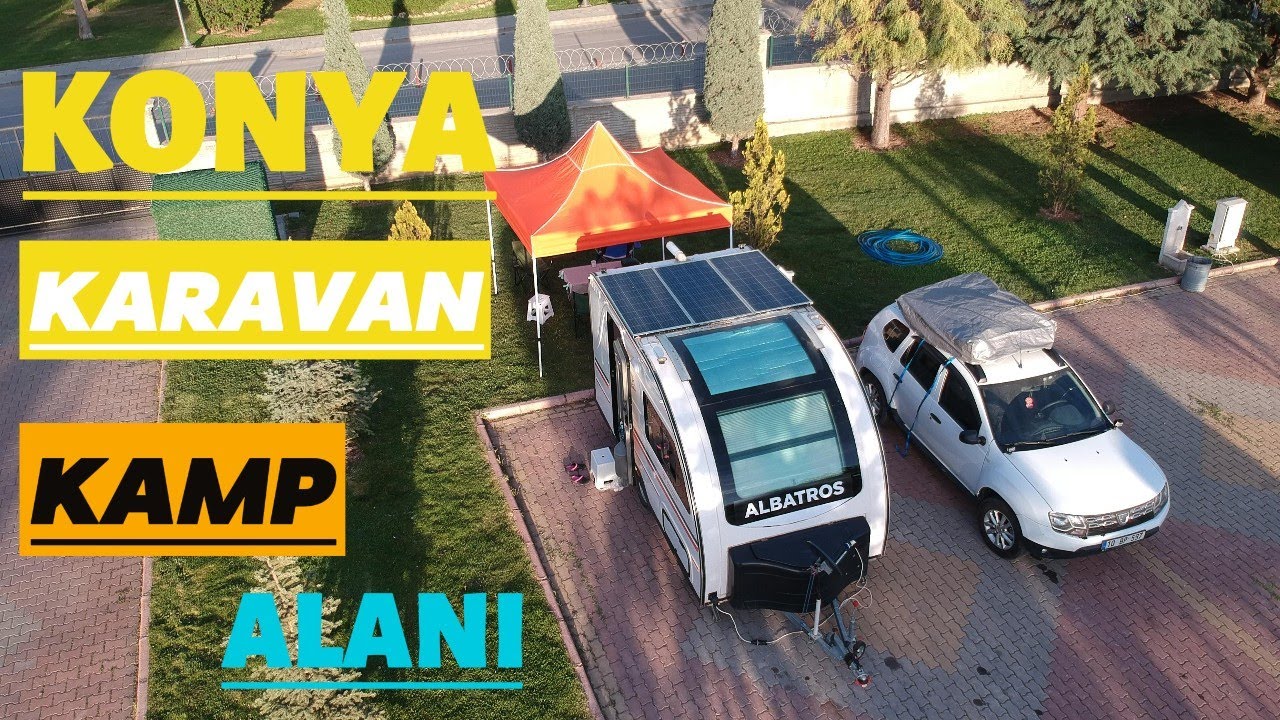 KONYA KARAVAN PARK ALANI VE İKİNCİ TAM ZAMANLI KAMPIMIZ