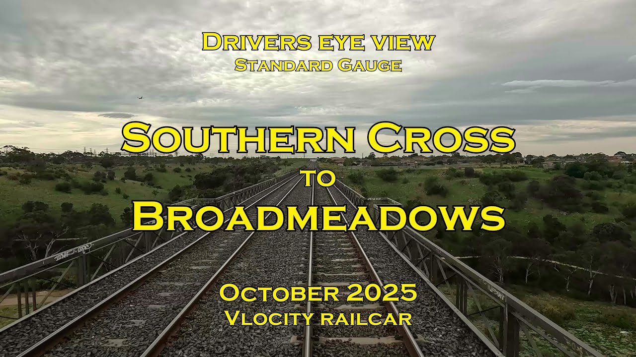 Drivers eye view, Southern Cross to Broadmeadows, SG, Oct 2025