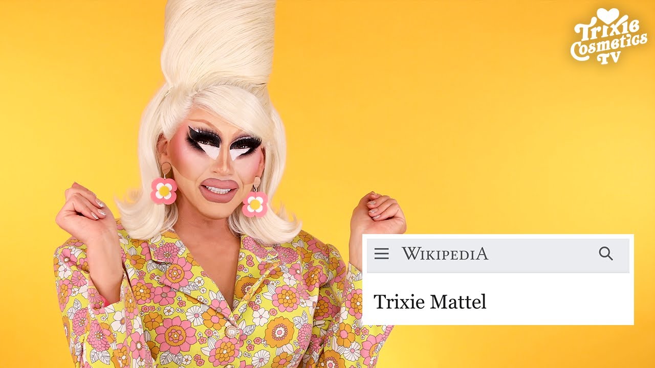 Who is Trixie Mattel? Trixie Fact Checks Her Wikipedia Page