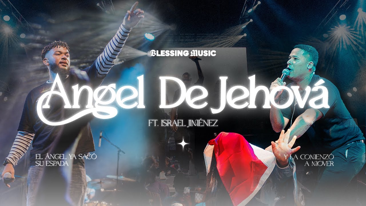 Angel de Jehová - Blessing Music Feat @PastorIsraelJimenez (Video Official) Live