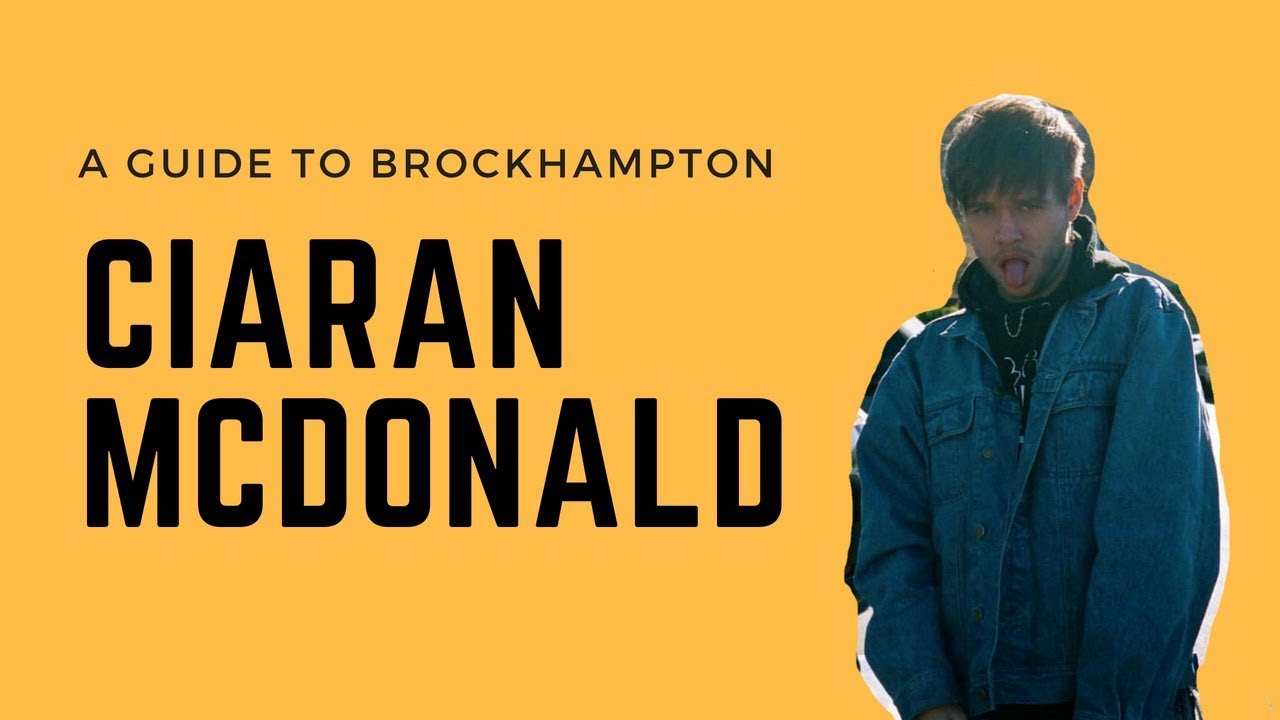 A GUIDE TO BROCKHAMPTON: Ciarán McDonald